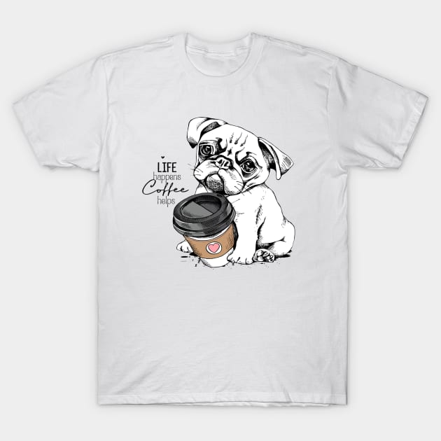 Cute Pug puppy with a plastic cup of coffee. Life happens coffee helps T-Shirt by amramna